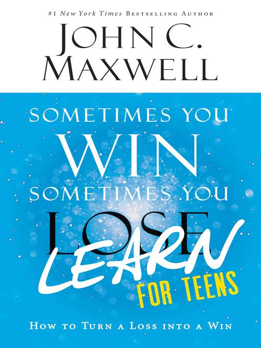 Title details for Sometimes You Win—Sometimes You Learn for Teens by John C. Maxwell - Wait list